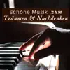 Schöne Musik zum Träumen & Nachdenken - Tiefenentspannung, Entspannungsmusik Klavier album lyrics, reviews, download