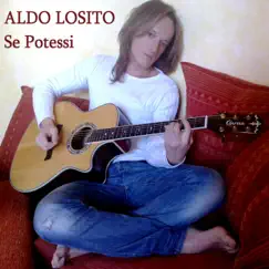 Se Potessi - Single by Aldo Losito album reviews, ratings, credits