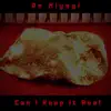 Can I Keep It Real - Single album lyrics, reviews, download