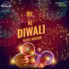 Dil Ki Diwali (Remix) - Single album lyrics, reviews, download