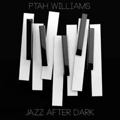Jazz After Dark by Ptah Williams album reviews, ratings, credits