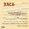 Bach Transformed: Transcriptions of Keyboard Works for Solo Violin album lyrics, reviews, download
