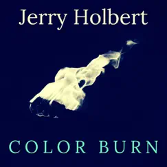 Color Burn by Jerry Holbert album reviews, ratings, credits