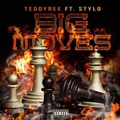 Big Moves (feat. Stylo) - Single by TeddyRee album reviews, ratings, credits