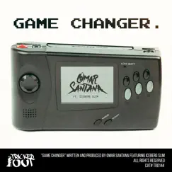 Game Changer (feat. Iceberg Slim) - Single by Omar Santana album reviews, ratings, credits