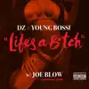 Lifes a Bitch (feat. Joe Blow) - Single album lyrics, reviews, download