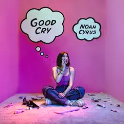 Good Cry - EP by Noah Cyrus album reviews, ratings, credits