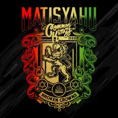 Broken Crowns - Single by Matisyahu & Common Kings album reviews, ratings, credits