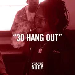 30 Hang Out - Single by Young Nudy album reviews, ratings, credits