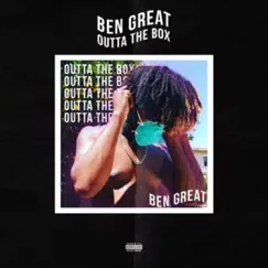 Outta the Box - Single by Ben Great album reviews, ratings, credits
