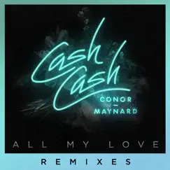 All My Love (feat. Conor Maynard) [Misha K Remix] Song Lyrics