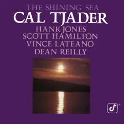 The Shining Sea (feat. Hank Jones, Scott Hamilton, Vince Lateano & Dean Reilly) by Cal Tjader album reviews, ratings, credits