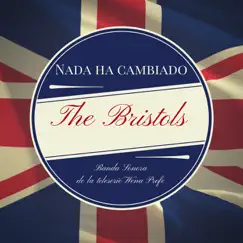 Nada Ha Cambiado (Banda Sonora de la Teleserie 'Wena Profe') - Single by The Bristols album reviews, ratings, credits