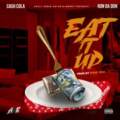 Eat It Up (feat. Ron Da Don) - Single by Cash Cola album reviews, ratings, credits