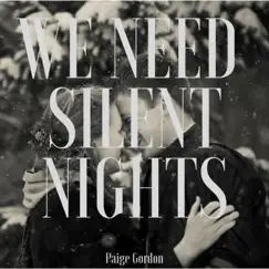 We Need Silent Nights - Single by Paige Gordon album reviews, ratings, credits