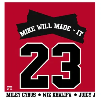 23 (feat. Miley Cyrus, Wiz Khalifa & Juicy J) - Single by Mike WiLL Made-It album download