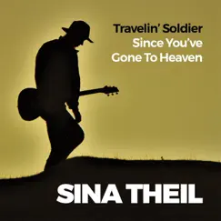 Travelin' Soldier / Since You've Gone to Heaven - Single by Sina Theil album reviews, ratings, credits