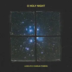 O Holy Night (feat. Charlie Powers) - Single by Lovelite album reviews, ratings, credits