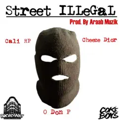 Street Illegal (feat. Cheezy Dior) - Single by Odon P & Cali RP album reviews, ratings, credits