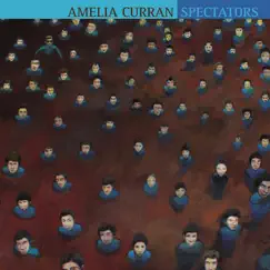 Spectators by Amelia Curran album reviews, ratings, credits