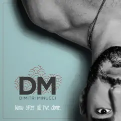 Now After All I've Done by Dimitri Minucci album reviews, ratings, credits