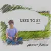 Used to Be (Demo Version) - Single album lyrics, reviews, download