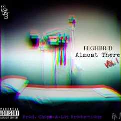 Almost There, Vol. 1 - EP by Highbrid album reviews, ratings, credits