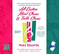 NAfMe 2017 All Eastern Division All-Eastern Mixed Chorus & Treble Chorus (Live) by Various Artists album reviews, ratings, credits