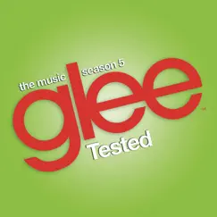 Glee: The Music, Tested - EP by Glee Cast album reviews, ratings, credits