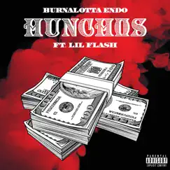 Hunchos (feat. Lil Flash) - Single by Burnalotta Endo album reviews, ratings, credits