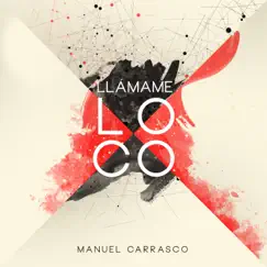 Llámame Loco - Single by Manuel Carrasco album reviews, ratings, credits