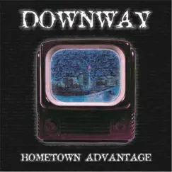 Hometown Advantage - EP by Downway album reviews, ratings, credits