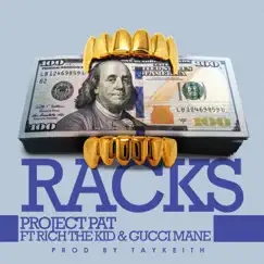 Racks (feat. Gucci Mane & Rich The Kid) - Single by Project Pat album reviews, ratings, credits