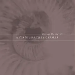 Through the Sparkle by Astrïd & Rachel Grimes album reviews, ratings, credits