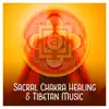 Sacral Chakra Healing & Tibetan Music - Singing Bowl, Solar Plexus, Yoga Class, Inner Healing, Aura Cleansing, Kundalini Awakening album lyrics, reviews, download