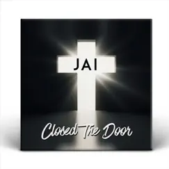 Closed the Door - Single by Jai album reviews, ratings, credits