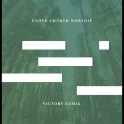 Victory (Mindful of Remix) - Single by Grove Worship album reviews, ratings, credits
