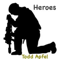 Heroes - Single by Todd Apfel album reviews, ratings, credits