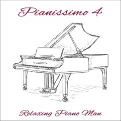 Pianissimo, Vol. 4 by Relaxing Piano Man album reviews, ratings, credits