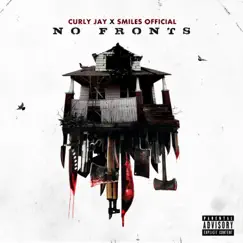 No Fronts (feat. Smiles Official) - Single by Curly Jay album reviews, ratings, credits