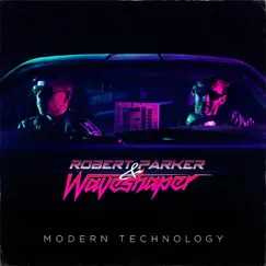 Modern Technology - Single by Robert Parker & Waveshaper album reviews, ratings, credits