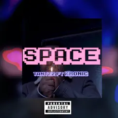 Space (feat. Kronic) - Single by Tantzz album reviews, ratings, credits
