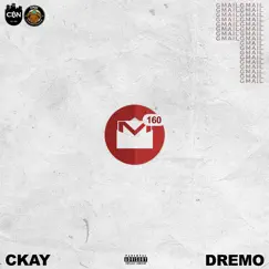 Gmail (feat. Dremo) - Single by CKay album reviews, ratings, credits