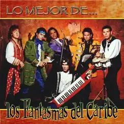 Lo Mejor de los Fantasmas del Caribe by Los Fantasmas del Caribe album reviews, ratings, credits