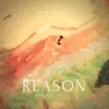 Reason - Single album lyrics, reviews, download