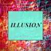 Illusion - Single album lyrics, reviews, download