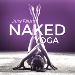 Naked Yoga by Jessica Whispers album reviews, ratings, credits