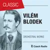 Vilém Blodek: Orchestral Works album lyrics, reviews, download