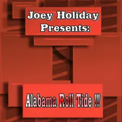 Alabama Roll Tide - Single by Joey Holiday album reviews, ratings, credits