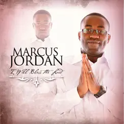 I Will Bless the Lord by Marcus Jordan album reviews, ratings, credits